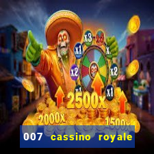 007 cassino royale dublado download